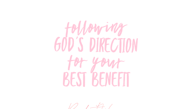 Following God’s direction for your best benefit