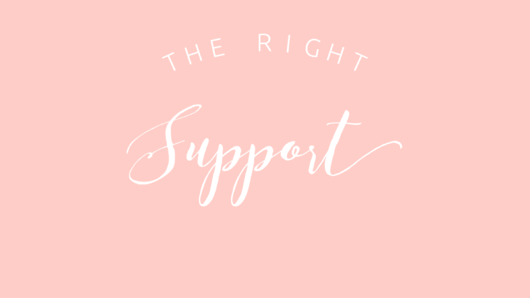 The right support