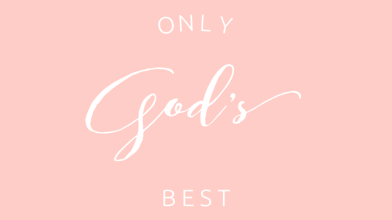 Only God’s Best