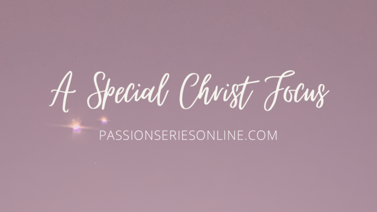 A Special Christ Focus