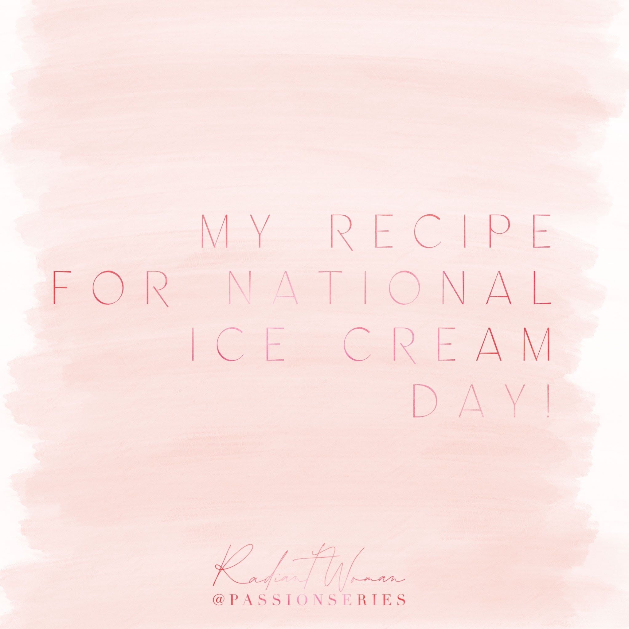 It’s National Ice Cream Day! – Passion Series