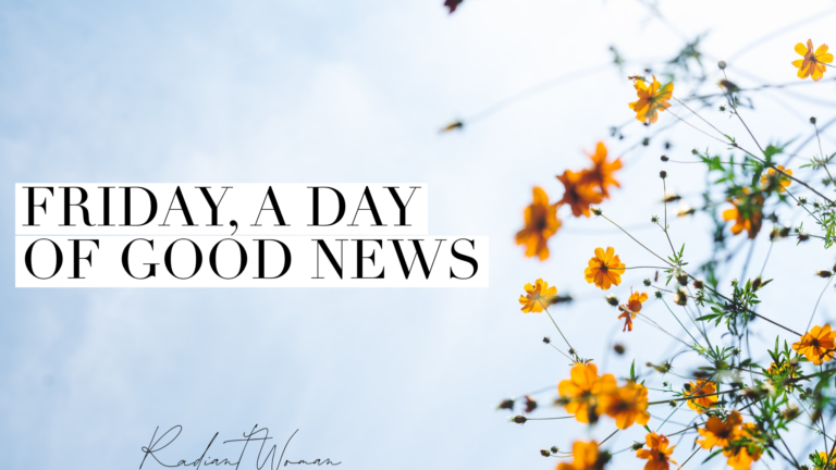 Friday, A Day of Good News