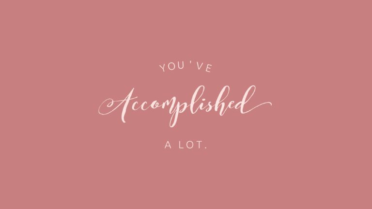 You’ve accomplished a lot.