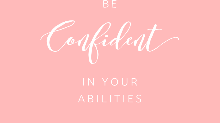 Be Confident in Your Abilities