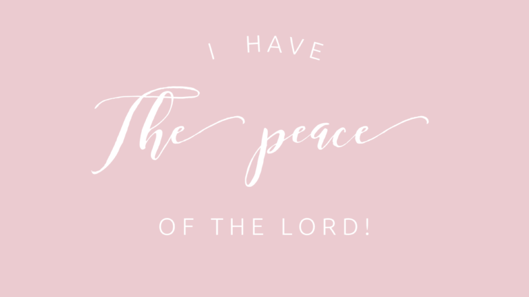I have the PEACE of the Lord!