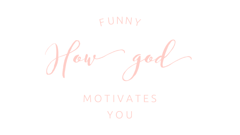 Funny how God motivates you.