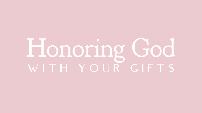 Honoring God with Your Gifts