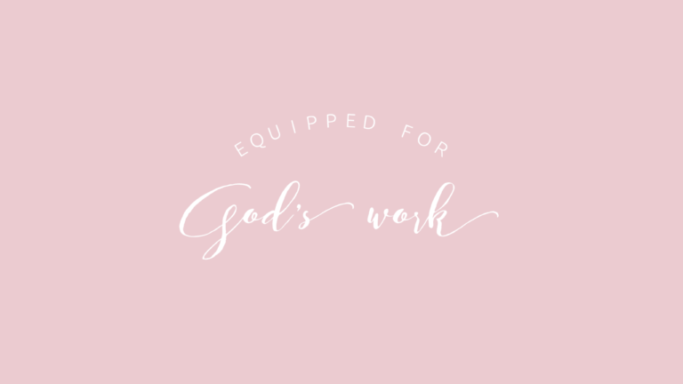 Equipped for God’s Work