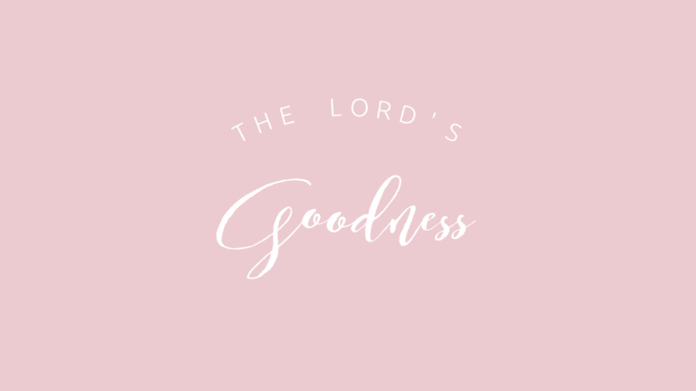 The Lord’s Goodness