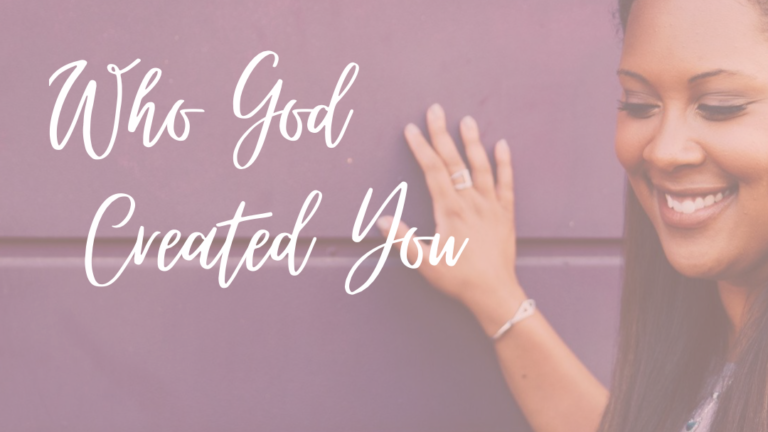 Who God Created You