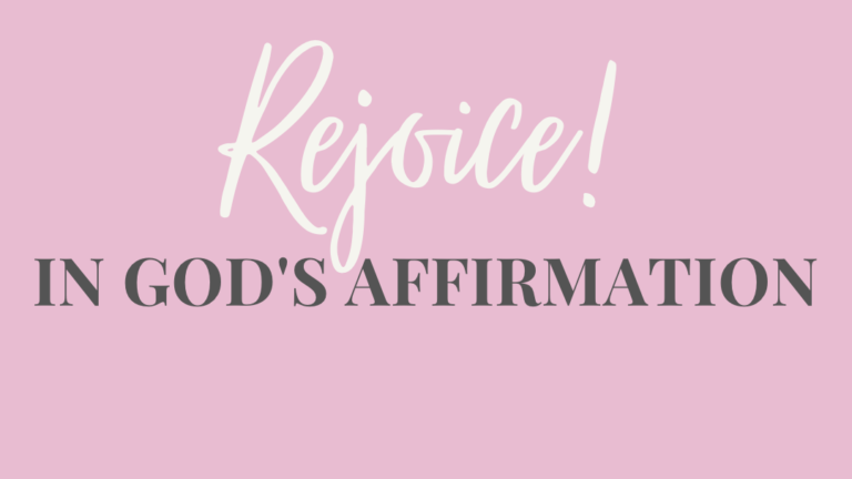 Rejoice in God’s Affirmation