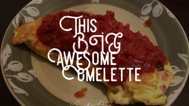 This Big Awesome Omelette