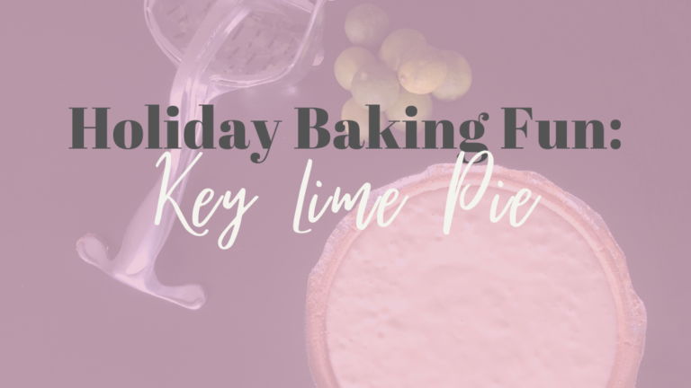 Holiday Baking Fun: Key Lime Pie Recipe