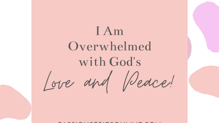 I am Overwhelmed with God’s Love and Peace