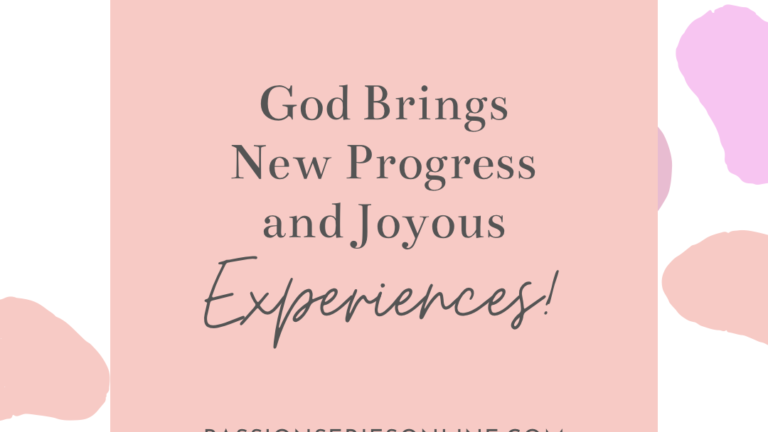 God Brings New Progress and Joyous Experiences
