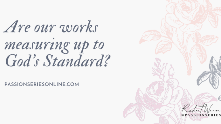 Are Our Works Measuring Up to God’s Standard?