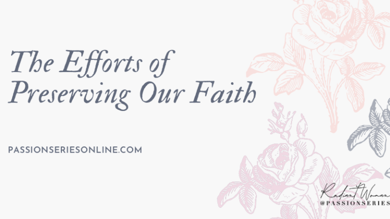 The Efforts of Preserving Our Faith