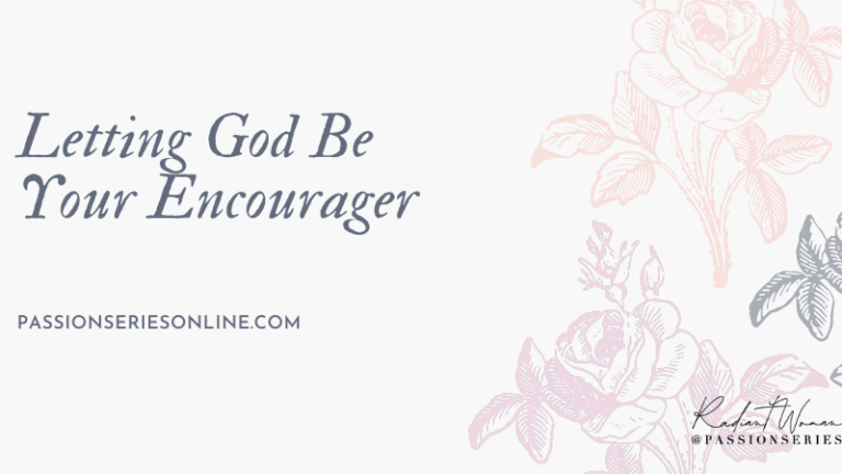 Letting God Be Your Encourager